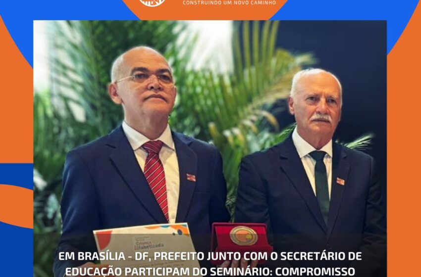  Prefeito Participa do encontro de novos prefeito e prefeitas em Brasília.